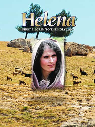 Helena: First Pilgrim to the Holy Land