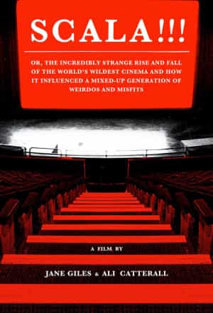 Scala!!! Or, the Incredibly Strange Rise and Fall of the Worlds Wildest Cinema and How It Influenced a Mixed-Up Generation of Weirdos and Misfits